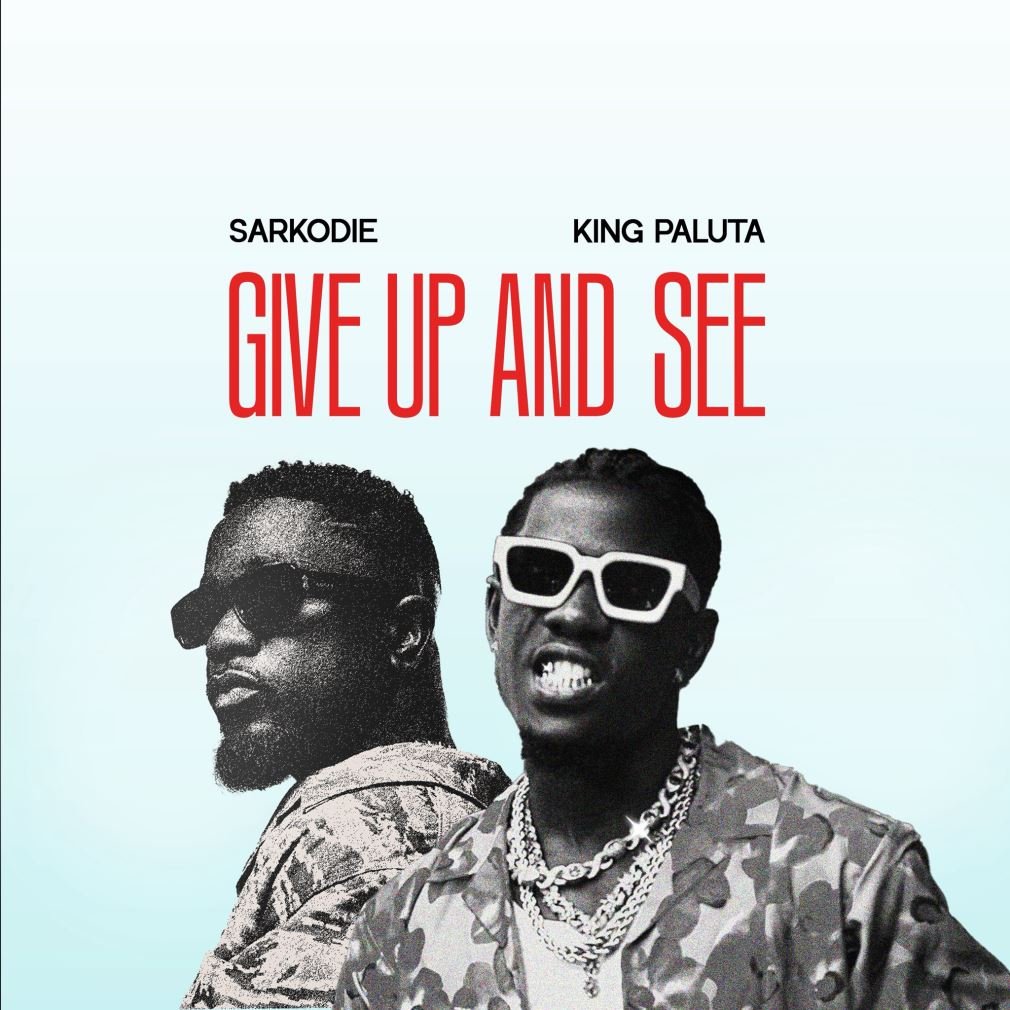 King-Paluta-Give-Up-and-See-ft.-Sarkodie