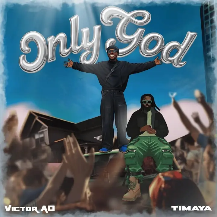 Victor-AD-Only-God-feat-Timaya
