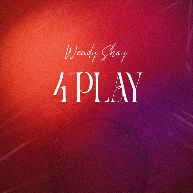 Wendy Shay – 4PLAY EP